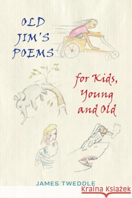 Old Jim's Poems for Kids, Young and Old James Tweddle Tweddle 9781398484443 Austin Macauley Publishers - książka