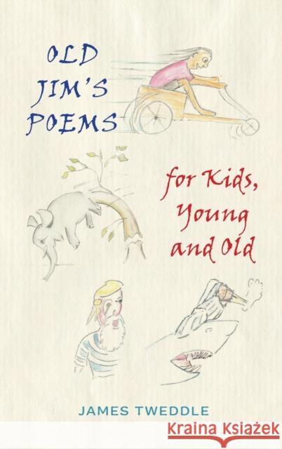 Old Jim's Poems for Kids, Young and Old James Tweddle Tweddle 9781398484450 Austin Macauley Publishers - książka