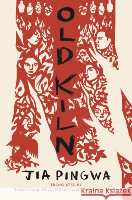 Old Kiln Jia Pingwa (President of Shaanxi Province Writers Association) 9781838905262 ACA Publishing Limited - książka