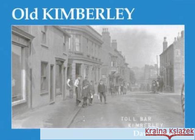 Old Kimberley David Ottewell 9781840331554 Stenlake Publishing - książka