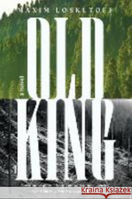 Old King - A Novel Maxim Loskutoff 9781324110965 W. W. Norton & Company - książka