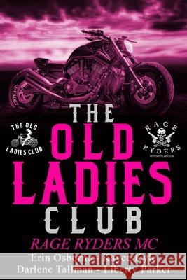 Old Ladies Club: Rage Ryders MC Kayce Kyle Darlene Tallman Erin Osborn 9781696778435 Independently Published - książka