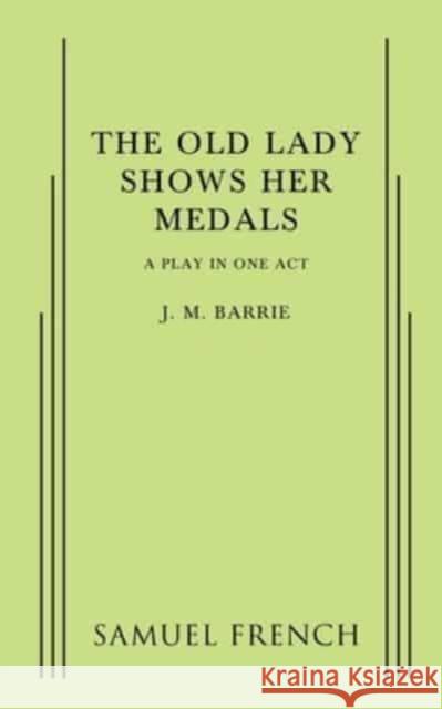 OLD LADY SHOWS HER MEDALS  9780573623691 SAMUEL FRENCH LTD - książka