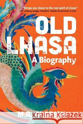 Old Lhasa: A Biography M. A. Aldrich 9781788692656 Camphor Press Ltd - książka