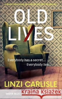Old Lies: A Traditional English Murder Mystery Whodunit Linzi Carlisle 9780620962155 Lindsay Carlisle - książka
