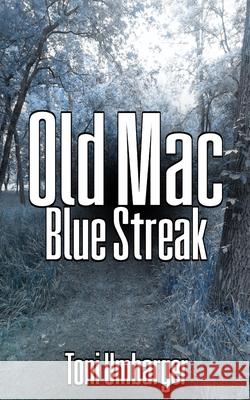 Old Mac - Blue Streak Toni Umbarger 9781537170312 Createspace Independent Publishing Platform - książka