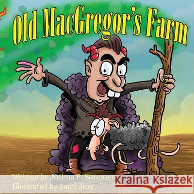 Old MacGregor's Farm Joshua P. Sorensen Santi Jury 9781954043107 War Monkey Publications, LLC - książka