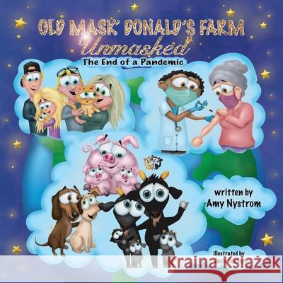 Old Mask' Donald's Farm: UNMASKED The End of a Pandemic Amy Nystrom 9781612449579 Halo Publishing International - książka
