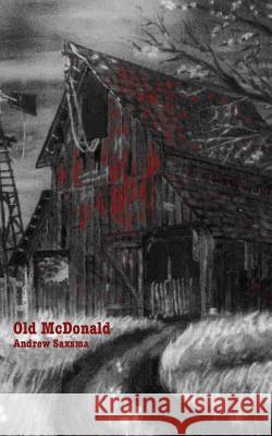 Old McDonald Andrew Saxsma 9781491071694 Createspace - książka