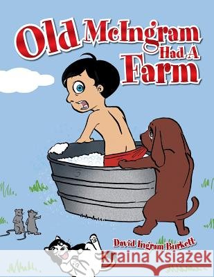 Old McIngram Had a Farm David Ingram Burkett 9781483689449 Xlibris Corporation - książka