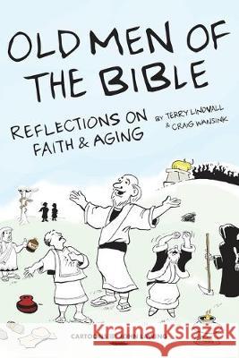 Old Men of the Bible: Reflections on Faith & Aging Craig Wansink John Lawing Terry Lindvall 9781641731478 Smyth & Helwys Publishing - książka