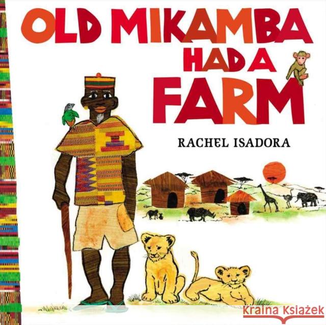Old Mikamba Had A Farm Rachel Isadora 9780399257407 Putnam Publishing Group,U.S. - książka