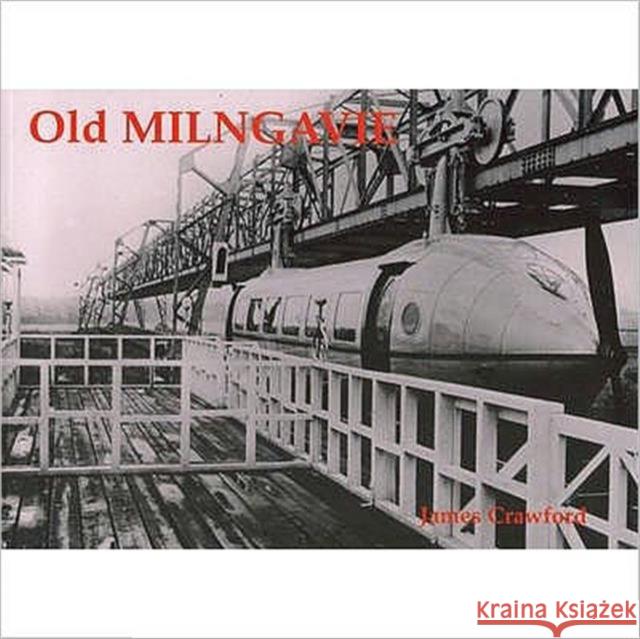 Old Milngavie James Crawford 9781872074863 Stenlake Publishing - książka