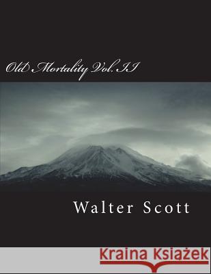 Old Mortality Vol. II Walter Scott 9781721977147 Createspace Independent Publishing Platform - książka