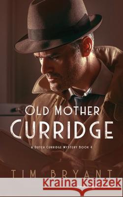 Old Mother Curridge Tim Bryant 9781645405160 Speaking Volumes - książka