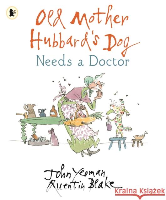 Old Mother Hubbard's Dog Needs a Doctor John Yeoman 9781406395907 Walker Books Ltd - książka