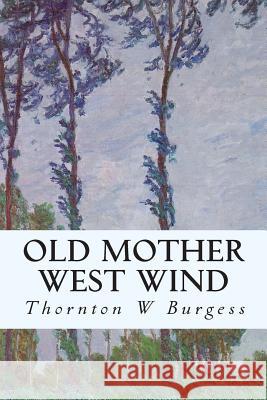 Old Mother West Wind Thornton W. Burgess 9781507564516 Createspace - książka