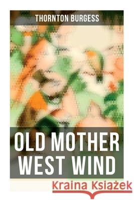 Old Mother West Wind: Children's Bedtime Story Book Thornton Burgess 9788027273300 Musaicum Books - książka