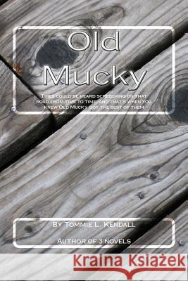 Old Mucky Tommie Kendall 9781533292070 Createspace Independent Publishing Platform - książka