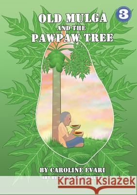 Old Mulga And The Pawpaw Tree Segura, Jovan Carl 9781925863307 Library for All - książka