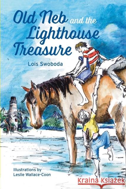 Old Neb and The Lighthouse Treasure Swoboda, Lois 9781561647873 Pineapple Press - książka