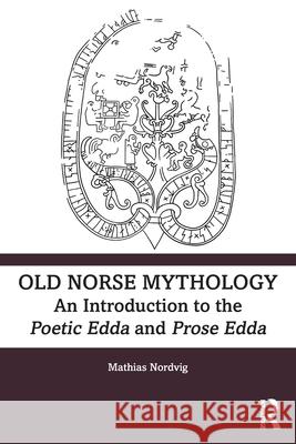 Old Norse Mythology: An Introduction to the Poetic Edda and Prose Edda Mathias Nordvig 9781032672816 Routledge - książka