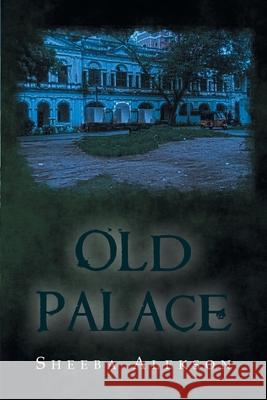 Old Palace Sheeba Alekson 9781647537517 Urlink Print & Media, LLC - książka