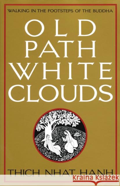 Old Path White Clouds: Walking in the Footsteps of the Buddha Thich Nhat Hanh Nguyen T. Hop Thich Nha 9780938077268 Parallax Press - książka