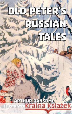 Old Peter's Russian Tales Arthur Ransome 9781389442179 Blurb - książka