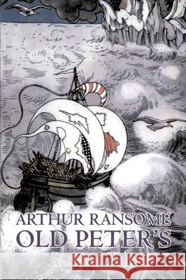 Old Peter's Russian Tales by Arthur Ransome, Fiction, Animals - Dragons, Unicorns & Mythical Arthur Ransome 9781603127394 Aegypan - książka