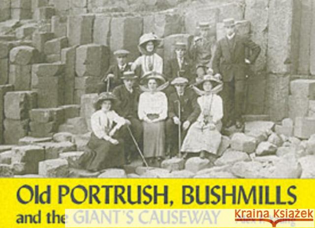 Old Portrush, Bushmills and the Giant's Causeway Alex F. Young 9781840331899 Stenlake Publishing - książka