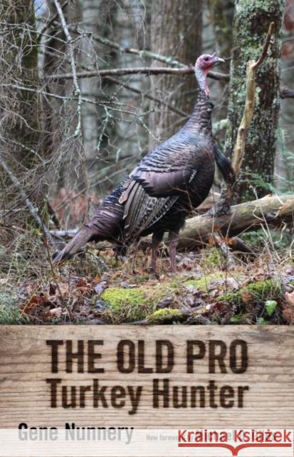 Old Pro Turkey Hunter Nunnery, Gene 9781496819994 University Press of Mississippi - książka