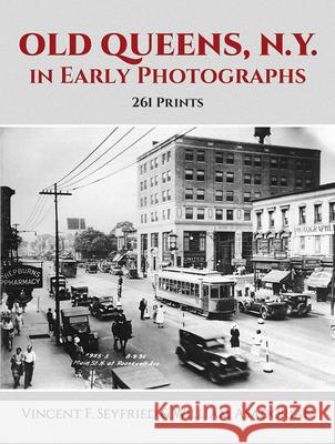 Old Queens, N.Y., in Early Photographs: 261 Prints Seyfried, Vincent F. 9780486263588 Dover Publications - książka