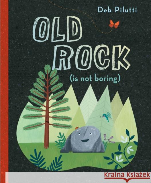 Old Rock (Is Not Boring) Deb Pilutti Deb Pilutti 9780525518181 G.P. Putnam's Sons Books for Young Readers - książka