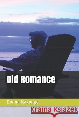 Old Romance Donna Kakonge 9798518834330 Independently Published - książka