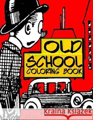 Old School Coloring Book Digital Coloring Books 9781975714420 Createspace Independent Publishing Platform - książka