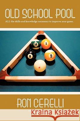 Old School Pool Ron Cerelli 9781463406653 Authorhouse - książka