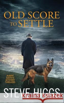 Old Score to Settle Steve Higgs 9781918474367 Stevehiggsbooks - książka