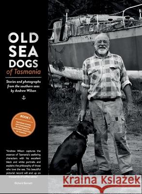 Old Sea Dogs of Tasmania Book 1 Wilson, Andrew Bruce 9780992303655 Everything Everything - książka