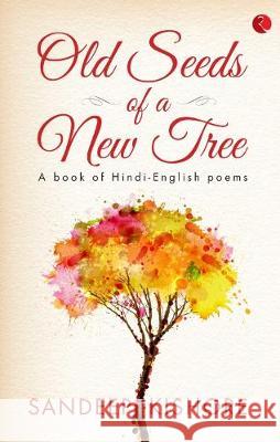 Old Seeds of a New Tree Sandeep Kishore 9788129148575 Rupa Publications - książka