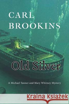 Old Silver Carl Brookins 9780985390662 Brookins Books - książka