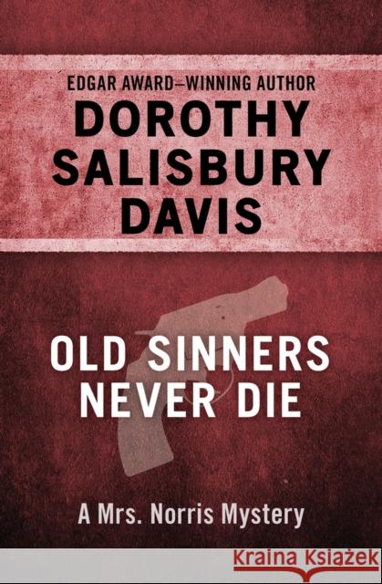 Old Sinners Never Die Dorothy Salisbury Davis 9781480460430 Open Road Media Mystery & Thriller - książka