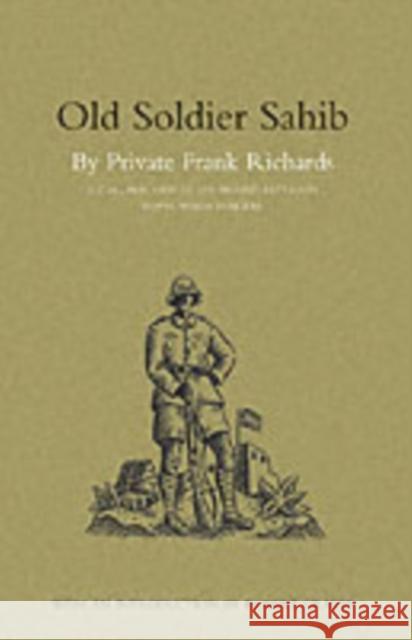 Old Soldier Sahib Frank Richards DCM MM 9781843425588 Naval & Military Press Ltd - książka