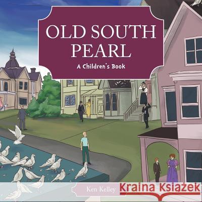 Old South Pearl: A Children's Book Ken Kelley 9781514418321 Xlibris - książka