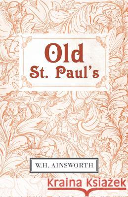 Old St. Paul's W. H. Ainsworth 9781406795066 Pomona Press - książka