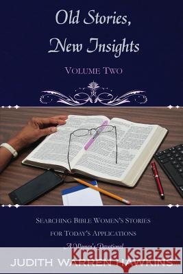 Old Stories, New Insights: Volume 2 Judith Warren Hawkins 9781498478748 Xulon Press - książka