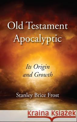 Old Testament Apocalyptic Stanley Brice Frost 9781498207591 Wipf & Stock Publishers - książka