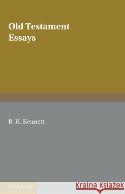 Old Testament Essays R. H. Kennett 9781107663985 Cambridge University Press - książka