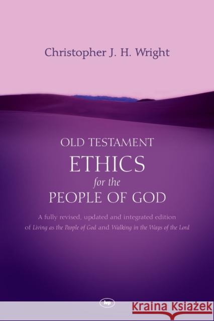 Old Testament Ethics for the People of God Christopher J. H. Wright   9781844744398 Inter-Varsity Press - książka