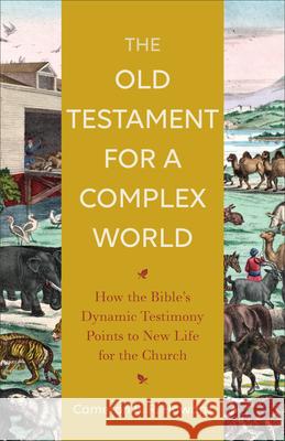 Old Testament for a Complex World Howard, Cameron B. R. 9781540964274 Baker Academic - książka